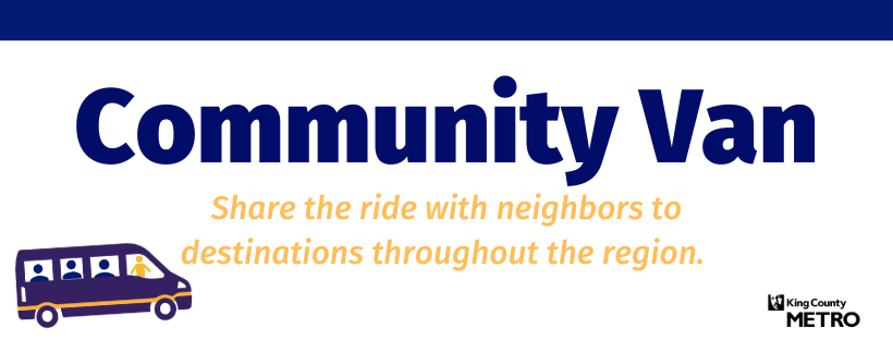 Mobility Hub Community Van - Share the ride with neighbors to destinations throughout the region. King Country Metro.
