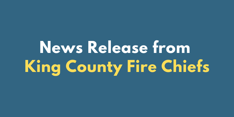 Notice: News Release from King County Fire Chiefs